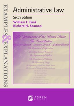 Examples and Explanations for Administrative Law 6th 9781454891840 Front Cover