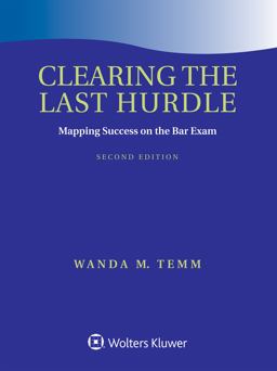Clearing the Last Hurdle Mapping Success on the Bar Exam 2nd 9781454892250 Front Cover