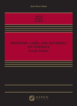 Problems, Cases, and Materials on Evidence Problems, Cases, and Materials on Evidence