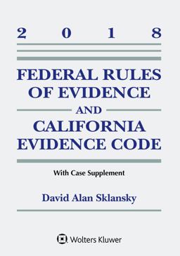 Federal Rules of Evidence and California Evidence Code