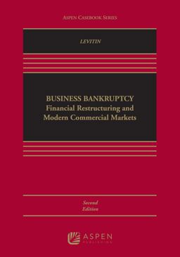 Business Bankruptcy Financial Restructuring and Modern Commercial Markets 2nd 9781454896067 Front Cover