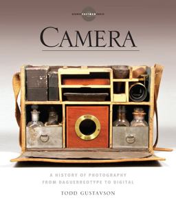 Camera A History of Photography from Daguerreotype to Digital  9781454900023 Front Cover