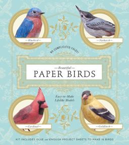 Beautiful Paper Birds Easy-To-Make Lifelike Models  9781454908166 Front Cover