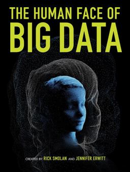 The Human Face of Big Data:  9781454908272 Front Cover