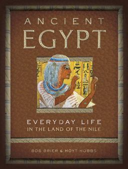 Ancient Egypt Everyday Life in the Land of the Nile  9781454909071 Front Cover