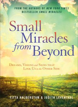 Small Miracles from Beyond Dreams, Visions and Signs That Link Us to the Other Side  9781454912842 Front Cover