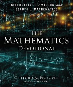 Mathematics Devotional Celebrating the Wisdom and Beauty of Mathematics  9781454913221 Front Cover