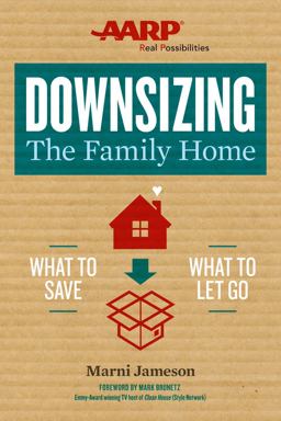 Downsizing the Family Home What to Save, What to Let Go  9781454916338 Front Cover