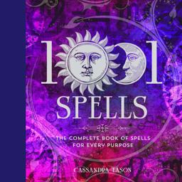 1001 Spells The Complete Book of Spells for Every Purpose  9781454917410 Front Cover