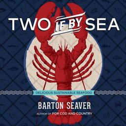 Two If by Sea Delicious Sustainable Seafood  9781454917878 Front Cover