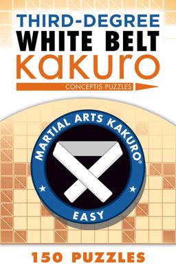 Third-Degree White Belt Kakuro  9781454918394 Front Cover