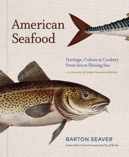 American Seafood Heritage, Culture and Cookery from Sea to Shining Sea  9781454919407 Front Cover