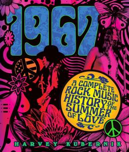 1967 A Complete Rock Music History of the Summer of Love  9781454920526 Front Cover