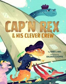 Cap'n Rex and His Clever Crew  9781454920885 Front Cover