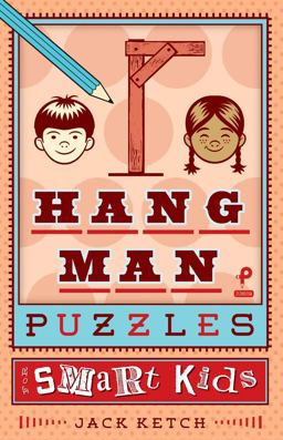 Hang Man Puzzles for Smart Kids  9781454922773 Front Cover