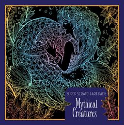Super Scratch Art Pads: Mythical Creatures Mythical Creatures  9781454925040 Front Cover
