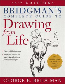 Bridgman's Complete Guide to Drawing from Life 5th 9781454926535 Front Cover