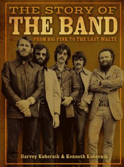 Story of the Band From Big Pink to the Last Waltz  9781454928904 Front Cover