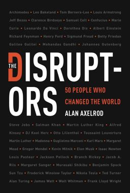 Disruptors 50 People Who Changed the World  9781454930310 Front Cover