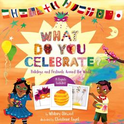 What Do You Celebrate? Holidays and Festivals Around the World  9781454932130 Front Cover