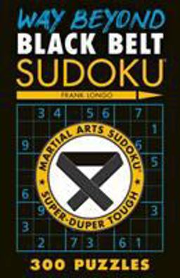 Way Beyond Black Belt Sudoku® Way Beyond Black Belt Sudoku®