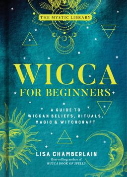 Wicca for Beginners A Guide to Wiccan Beliefs, Rituals, Magic and Witchcraft  9781454940845 Front Cover