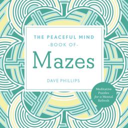 The Peaceful Mind Book of Mazes The Peaceful Mind Book of Mazes