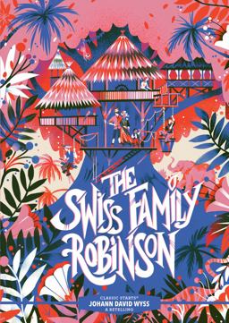 Classic Starts®: the Swiss Family Robinson
