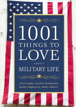 1001 Things to Love about Military Life  9781455502837 Front Cover