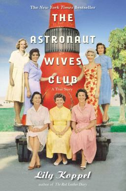Astronaut Wives Club A True Story  9781455503254 Front Cover