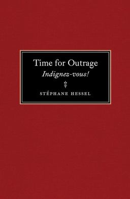 Time for Outrage Indignez-Vous!  9781455509720 Front Cover