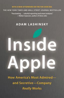 Inside Apple How America's Most Admired--And Secretive--Company Really Works  9781455512164 Front Cover