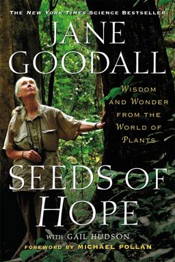 Seeds of Hope Wisdom and Wonder from the World of Plants  9781455513208 Front Cover