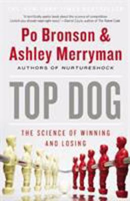Top Dog The Science of Winning and Losing  9781455515141 Front Cover