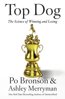 Top Dog The Science of Winning and Losing  9781455515158 Front Cover