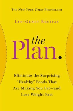 Plan Eliminate the Surprising "Healthy" Foods That Are Making You Fat--And Lose Weight Fast  9781455515493 Front Cover