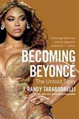 Becoming Beyonce: The Untold Story  9781455516711 Front Cover