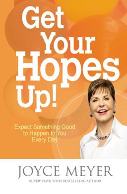 Get Your Hopes Up! Expect Something Good to Happen to You Every Day  9781455517329 Front Cover
