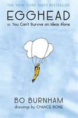 Egghead Or, You Can't Survive on Ideas Alone  9781455519132 Front Cover