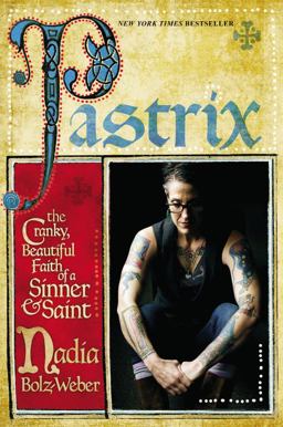 Pastrix The Cranky, Beautiful Faith of a Sinner and Saint  9781455527083 Front Cover