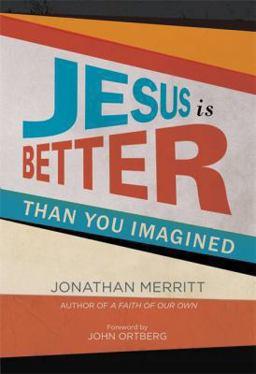 Jesus Is Better Than You Imagined  9781455527878 Front Cover