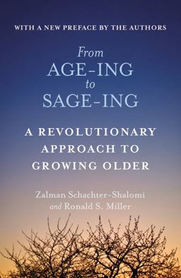 From Age-Ing to Sage-Ing A Profound New Vision of Growing Older  9781455530601 Front Cover