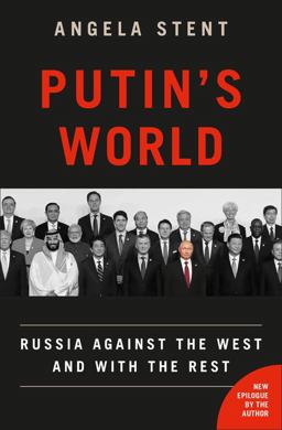 Putin's World Russia Against the West and with the Rest  9781455533008 Front Cover