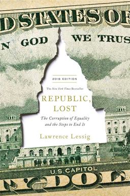 Republic, Lost: The Corruption of Equality and the Steps to End It  9781455537013 Front Cover