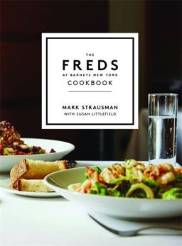 Freds at Barneys New York Cookbook  9781455537761 Front Cover