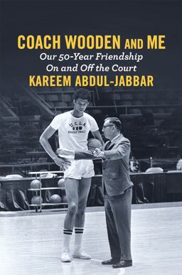 Coach Wooden and Me Our 50-Year Friendship on and off the Court  9781455542277 Front Cover