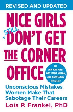 Nice Girls Don't Get the Corner Office Unconscious Mistakes Women Make That Sabotage Their Careers  9781455546046 Front Cover