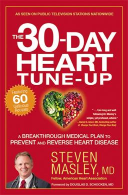 30-Day Heart Tune-Up A Breakthrough Medical Plan to Prevent and Reverse Heart Disease  9781455547111 Front Cover
