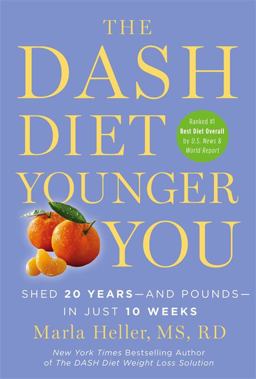 DASH Diet Younger You Shed 20 Years--And Pounds--in Just 10 Weeks  9781455554546 Front Cover