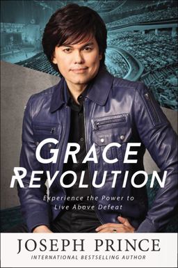 Grace Revolution Experience the Power to Live above Defeat  9781455561292 Front Cover